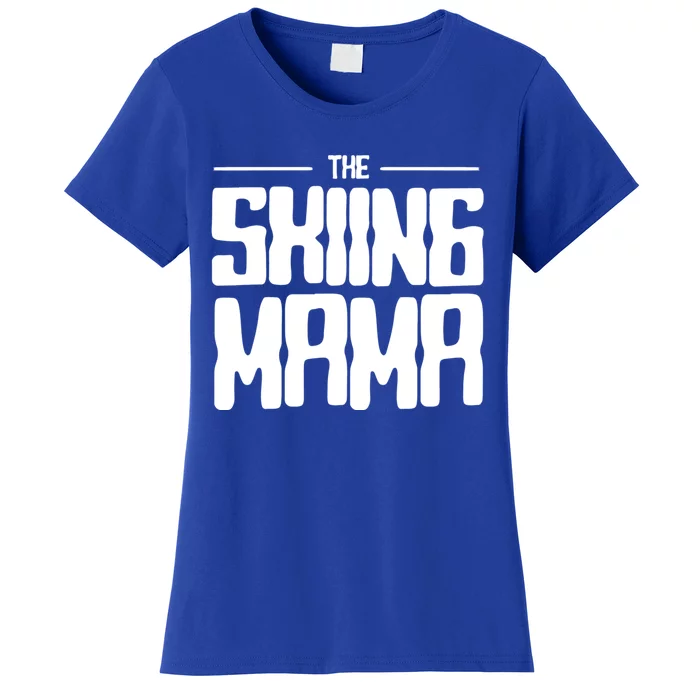 The Skiing Mama Skier Mom Ski Mother Gift Women's T-Shirt