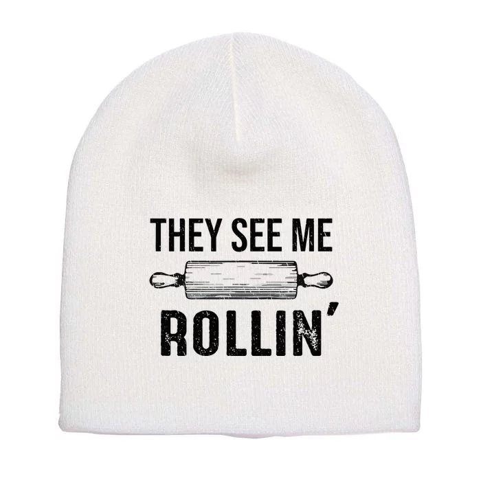 They See Me Rollin Funny Love Baking Rolling Pin Bakers Short Acrylic Beanie