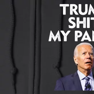 Trump Shit My Pants Joe Biden President Full Zip Hoodie