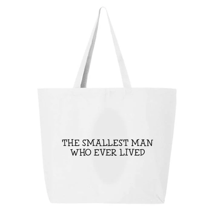 The Smallest Man Who Ever Lived 25L Jumbo Tote