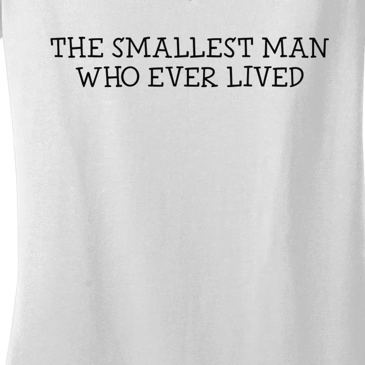 The Smallest Man Who Ever Lived Women's V-Neck T-Shirt