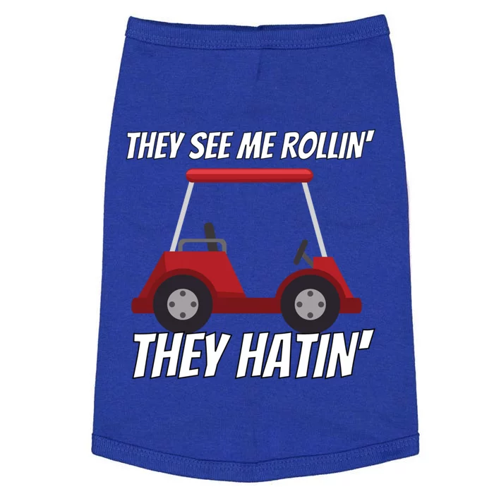 They See Me Rolling Golf Carmeaningful Gift Funny Golf Great Gift Doggie Tank