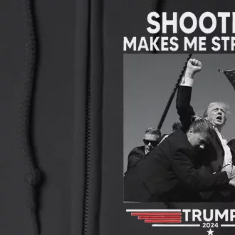 Trump Shooting Makes Me Stronger Bold 2024 Design Full Zip Hoodie