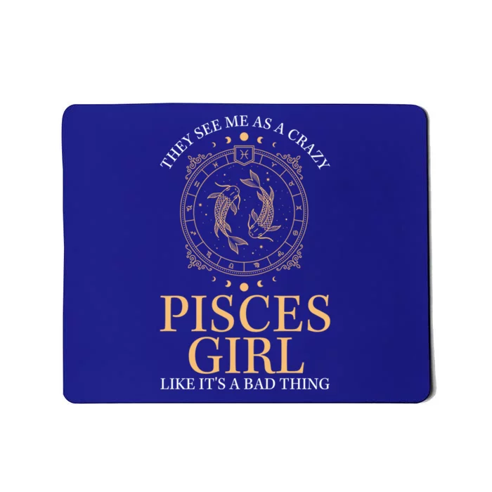 They See Me As A Crazy Pisces Zodiac Cute Gift Mousepad