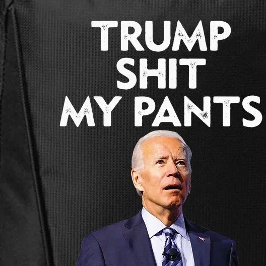 Trump Shit My Pants Joe Biden President City Backpack