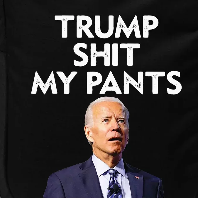 Trump Shit My Pants Joe Biden President Impact Tech Backpack