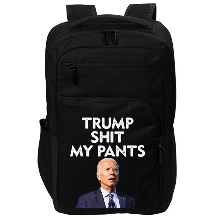 Trump Shit My Pants Joe Biden President Impact Tech Backpack