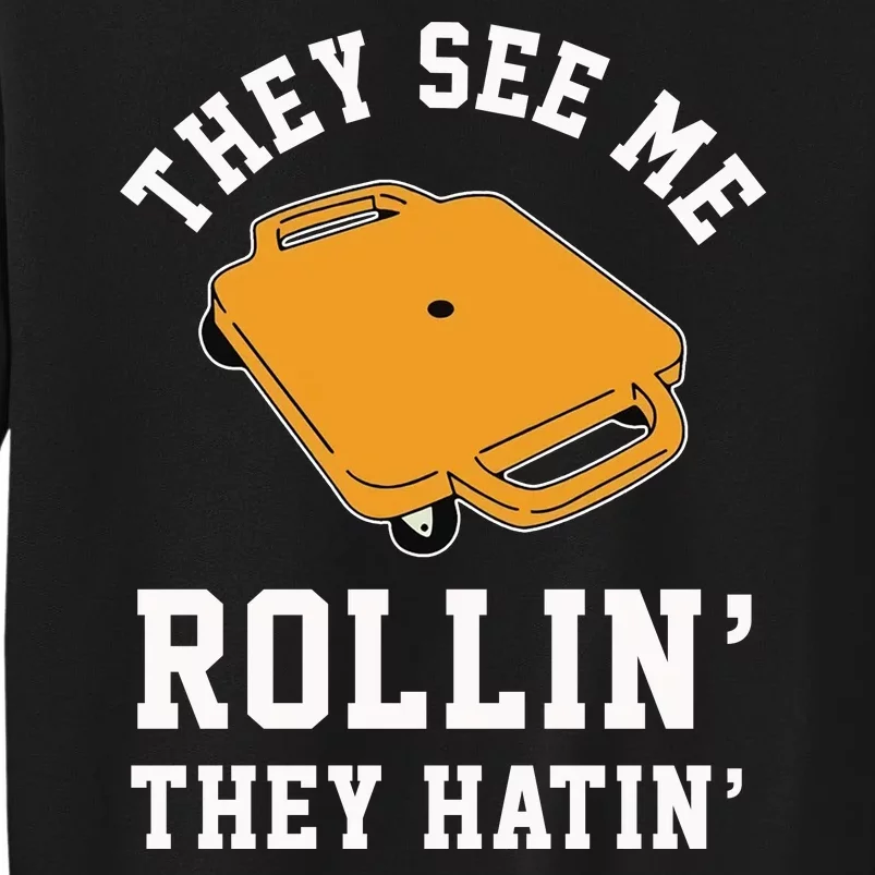 They See Me Rollin They Hatin 90s Scooter Funny Tall Sweatshirt