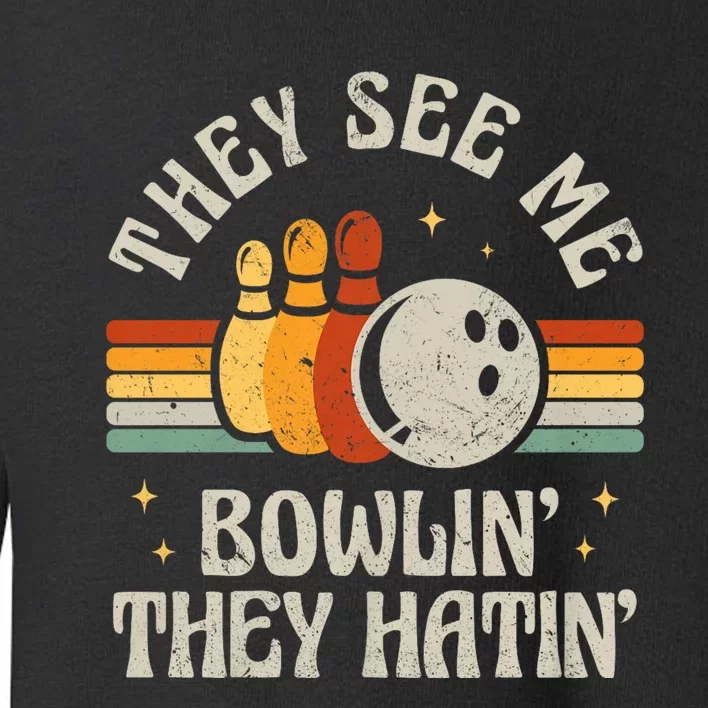 They See Me Bowlin They Hatin Retro Team Bowler Bowling 60s 70s Toddler Sweatshirt