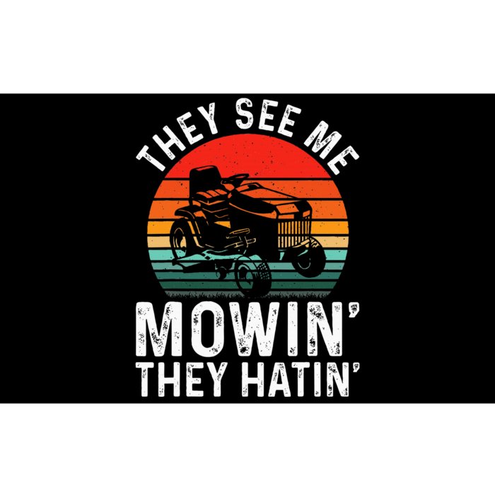 They See Me Mowin They Hatin Bumper Sticker