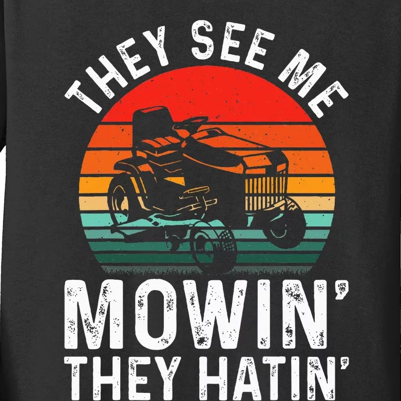 They See Me Mowin They Hatin Kids Long Sleeve Shirt