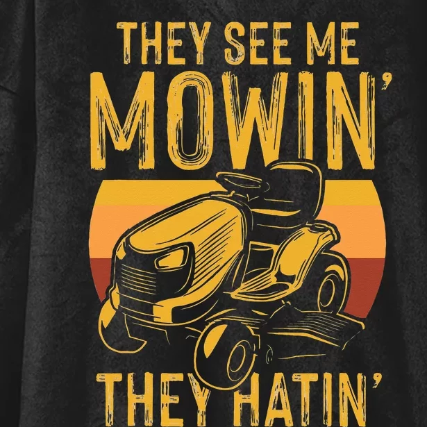 They See Me Mowing They Hattin Lawn Joke Hooded Wearable Blanket