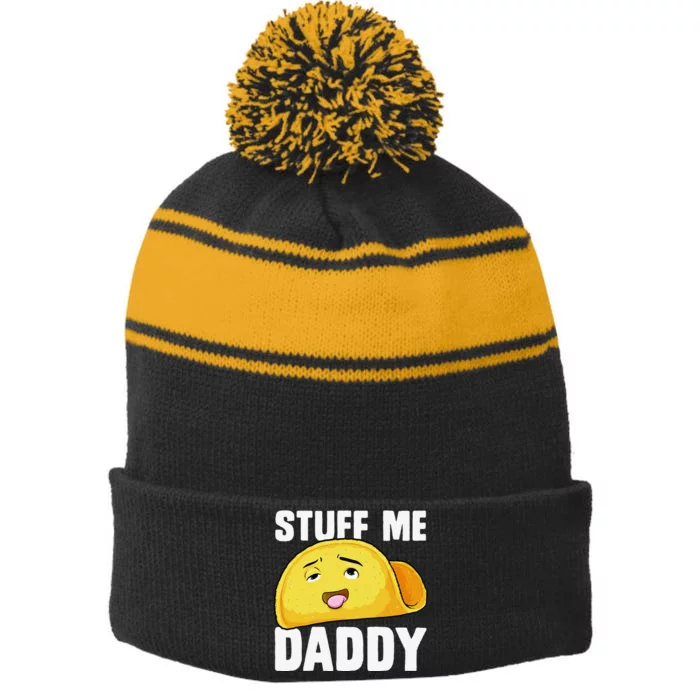 Taco Stuff Me Daddy Funny Cinco De Mayo Tacos Foodie Humor Stripe Pom Pom Beanie