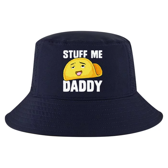 Taco Stuff Me Daddy Funny Cinco De Mayo Tacos Foodie Humor Cool Comfort Performance Bucket Hat