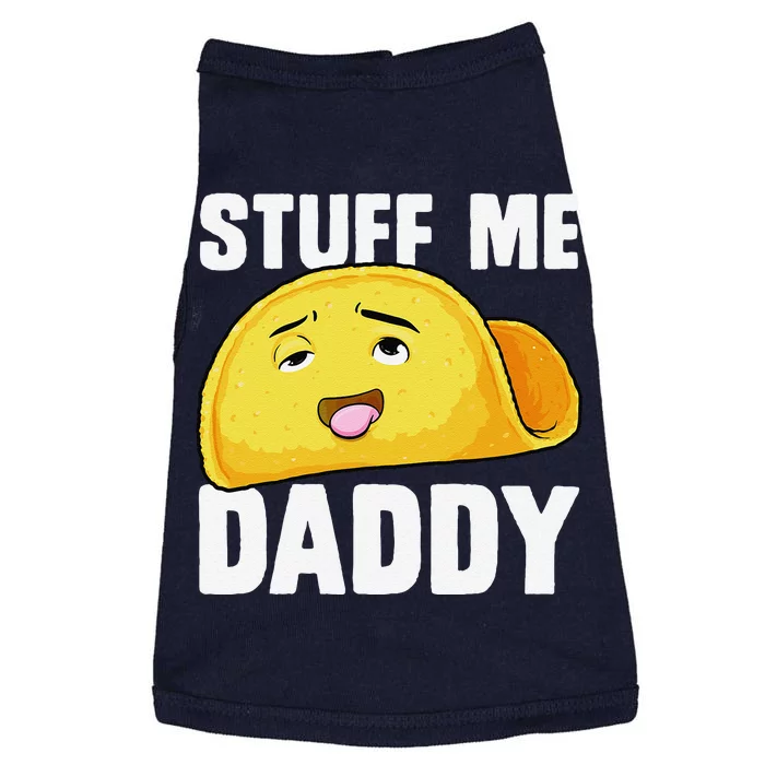 Taco Stuff Me Daddy Funny Cinco De Mayo Tacos Foodie Humor Doggie Tank