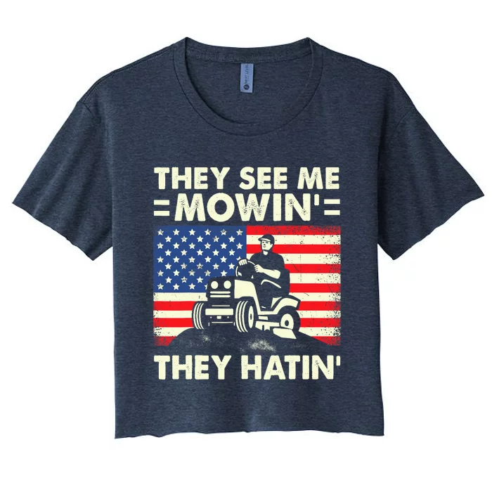 They See Me Mowing They Hatin Funny Lawn Mowing Women's Crop Top Tee