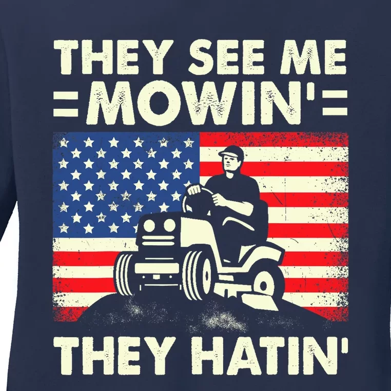 They See Me Mowing They Hatin Funny Lawn Mowing Ladies Long Sleeve Shirt