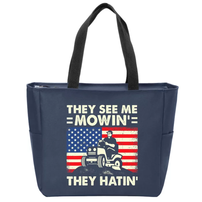 They See Me Mowing They Hatin Funny Lawn Mowing Zip Tote Bag