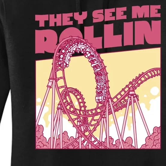 They See Me Rollin Funny Roller Coaster Women's Pullover Hoodie