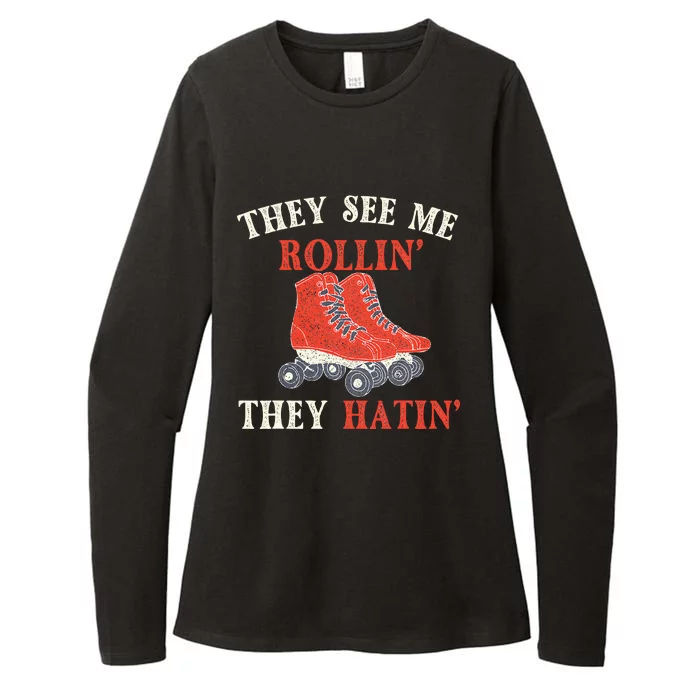 They See Me Rollin They Hatin Roller Skating Skate Skater Womens CVC Long Sleeve Shirt