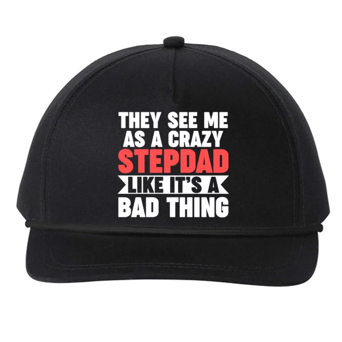 They See Me As A Crazy Stepdad Stepdad Gift Snapback Five-Panel Rope Hat