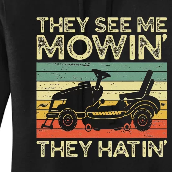 They See Me Mowin They Hatin Funny Yard Work Lawn Mowing Women's Pullover Hoodie