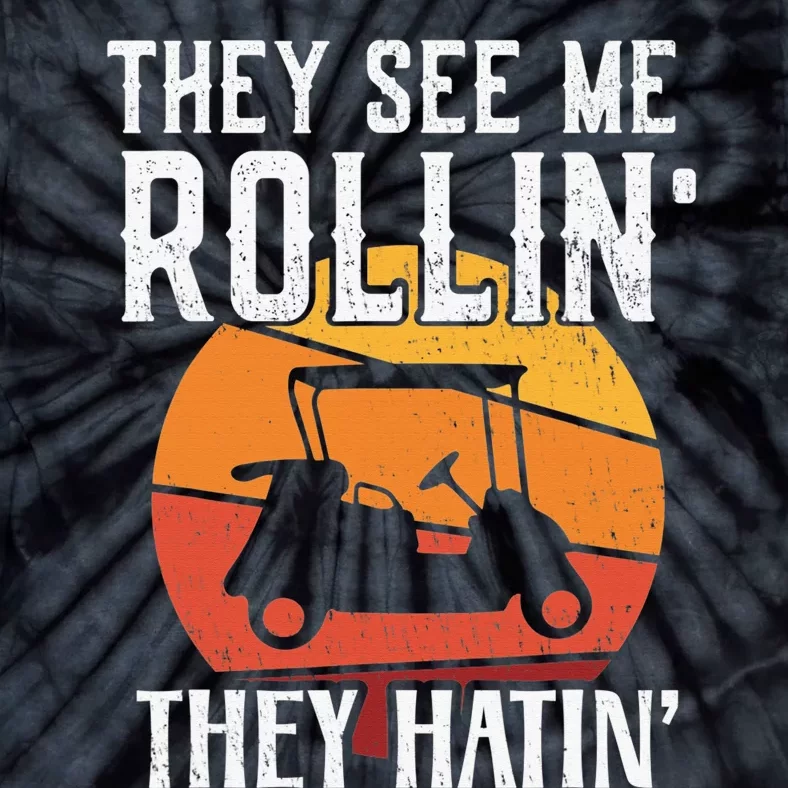 They See Me Rollin They Hatin Golf Humor Funny Golf Cart Tie-Dye T-Shirt