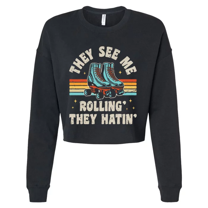 They See Me Rollin' They Hatin' Skater Cropped Pullover Crew