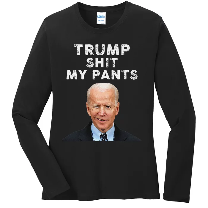 Trump Shit My Pants Funny Antibiden Political Statement Ladies Long Sleeve Shirt