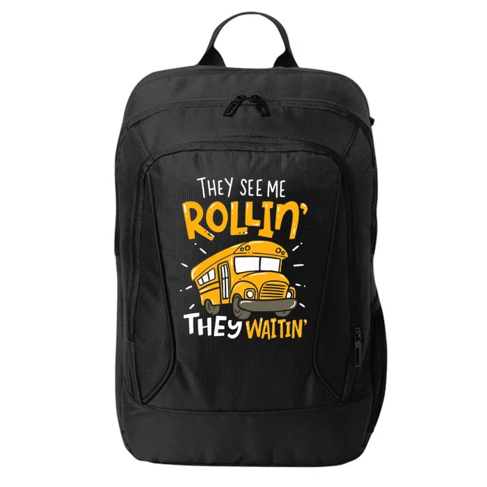 They See Me Rollin' They Waiting' Funny School Bus Driver City Backpack