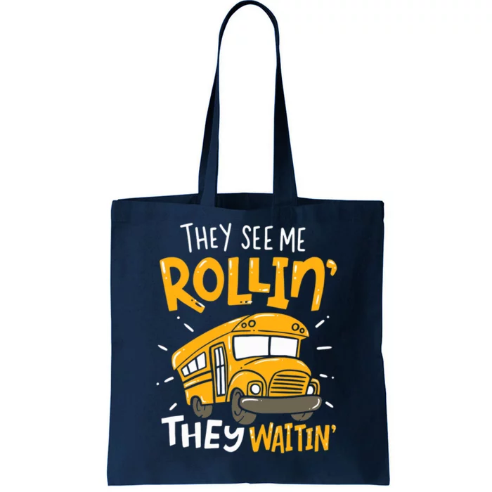 They See Me Rollin' They Waiting' Funny School Bus Driver Tote Bag