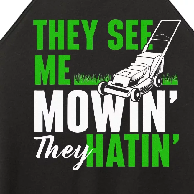 They See Me Mowin They Hatin Gardening Lawn Mower Gardener Women’s Perfect Tri Rocker Tank