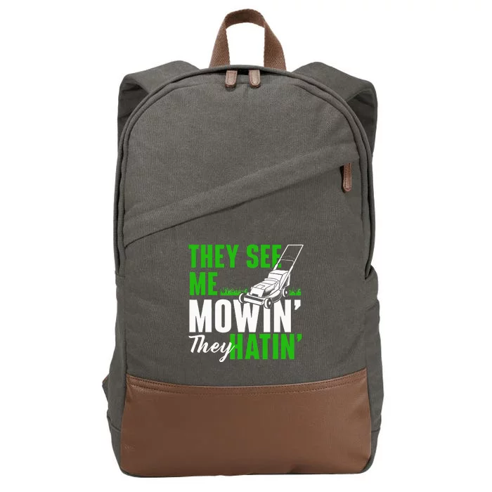 They See Me Mowin They Hatin Gardening Lawn Mower Gardener Cotton Canvas Backpack