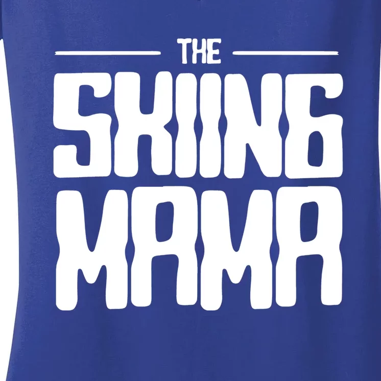 The Skiing Mama Skier Mom Ski Mother Gift Women's V-Neck T-Shirt