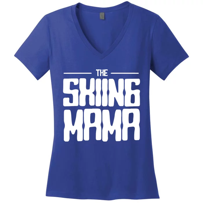 The Skiing Mama Skier Mom Ski Mother Gift Women's V-Neck T-Shirt