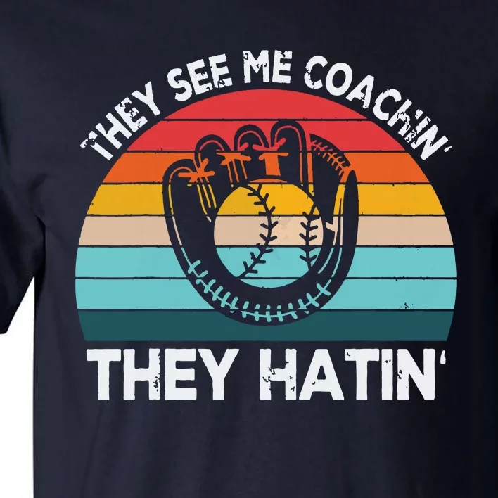 They See Me Coachin Softball Coach Softball Team Coach Retro Tall T-Shirt