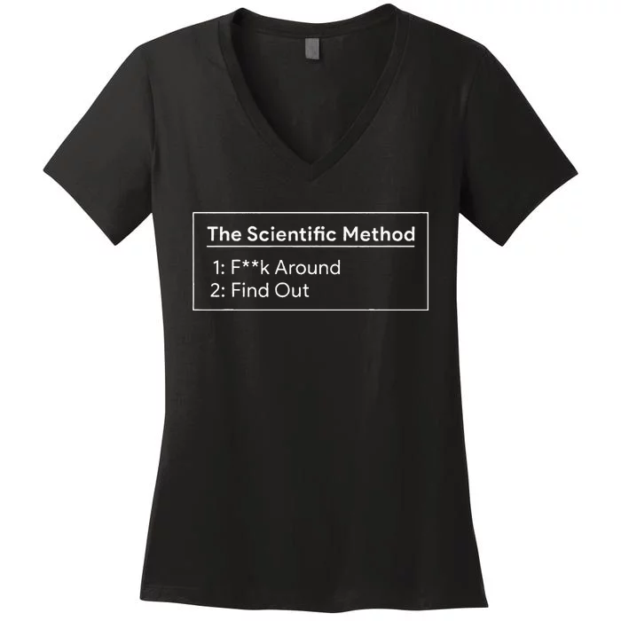 The scientific method Fuck around Find out Women's V-Neck T-Shirt