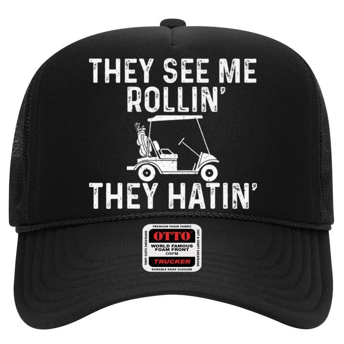 They See Me Rollin' They Hatin' Golfer Golf Golfing Lover High Crown Mesh Trucker Hat