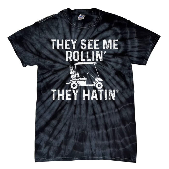 They See Me Rollin' They Hatin' Golfer Golf Golfing Lover Tie-Dye T-Shirt