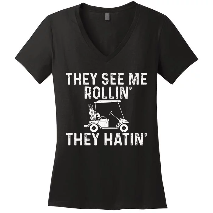 They See Me Rollin' They Hatin' Golfer Golf Golfing Lover Women's V-Neck T-Shirt