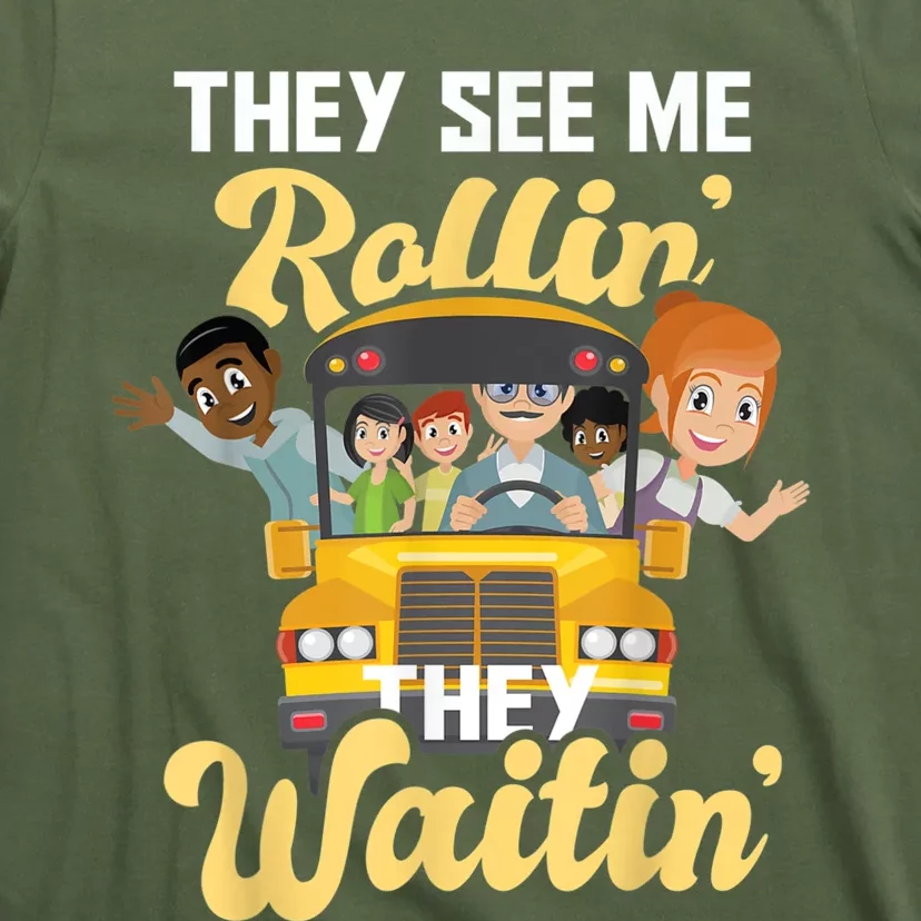 They See Me Rollin They Waitin Funny School Bus Driver T-Shirt