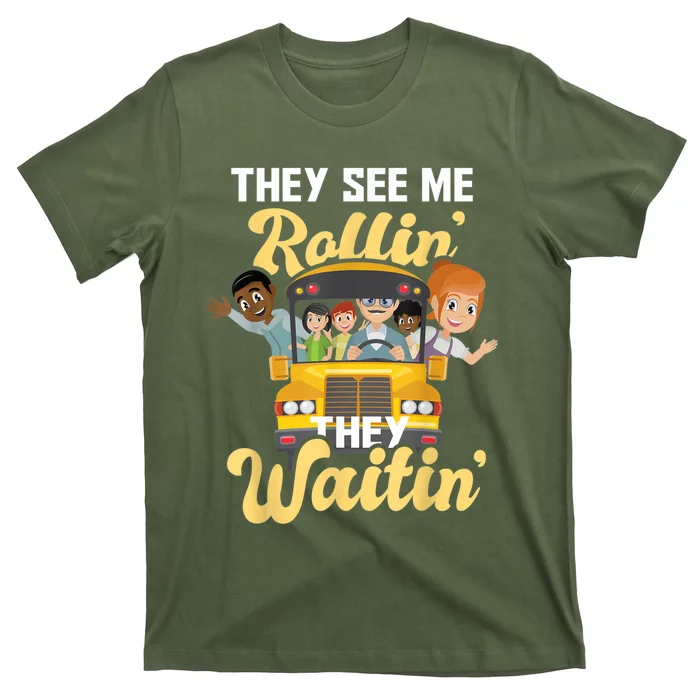 They See Me Rollin They Waitin Funny School Bus Driver T-Shirt