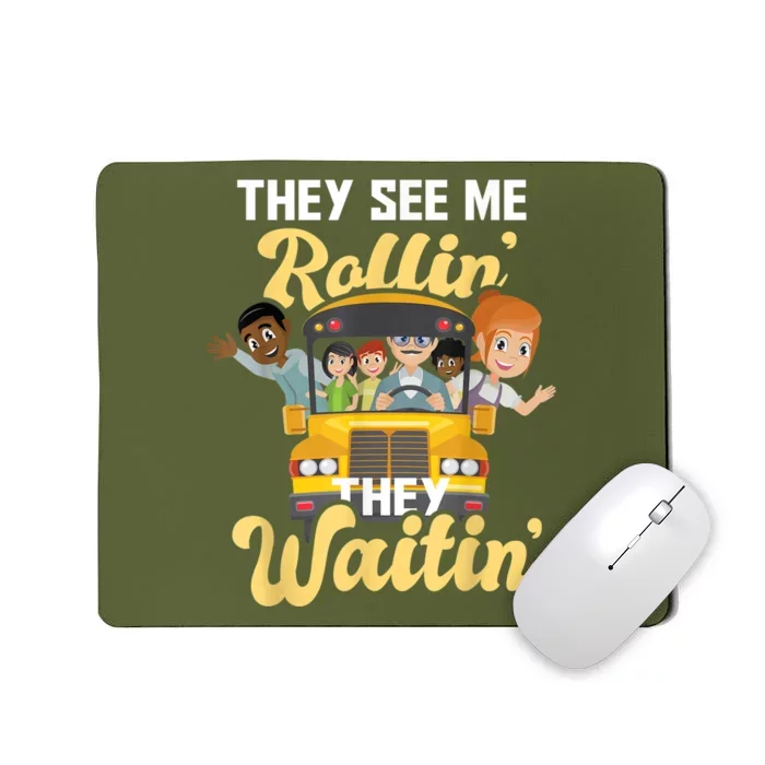 They See Me Rollin They Waitin Funny School Bus Driver Mousepad