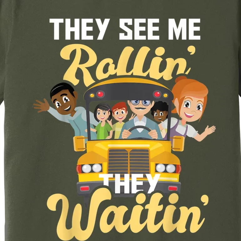 They See Me Rollin They Waitin Funny School Bus Driver Premium T-Shirt