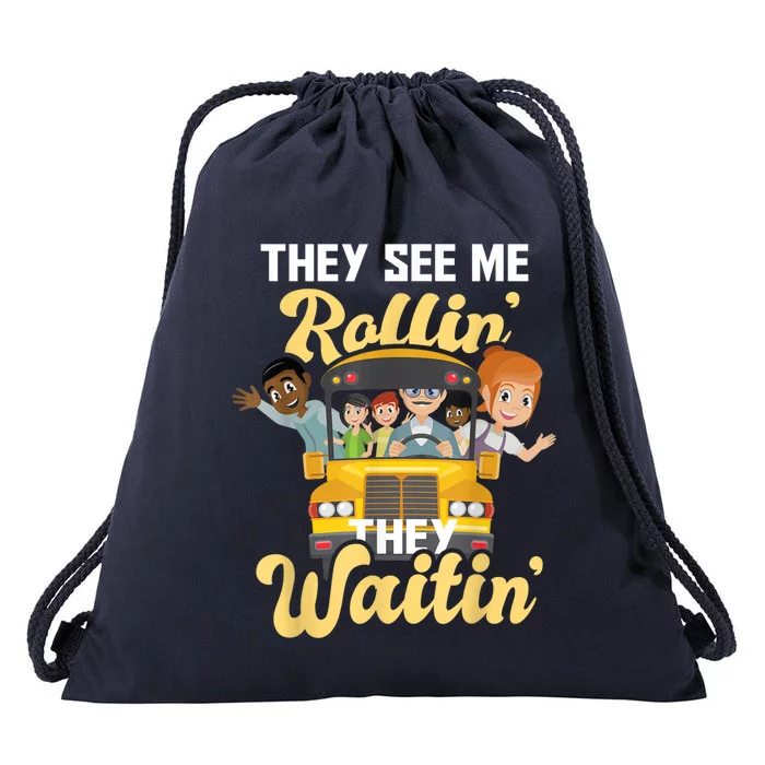 They See Me Rollin They Waitin Funny School Bus Driver Drawstring Bag