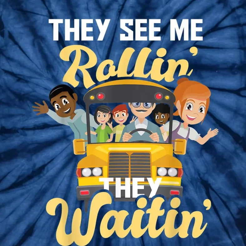 They See Me Rollin They Waitin Funny School Bus Driver Tie-Dye T-Shirt