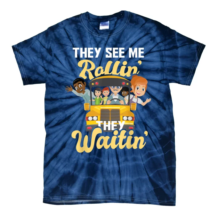 They See Me Rollin They Waitin Funny School Bus Driver Tie-Dye T-Shirt