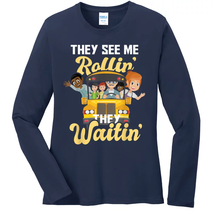 They See Me Rollin They Waitin Funny School Bus Driver Ladies Long Sleeve Shirt