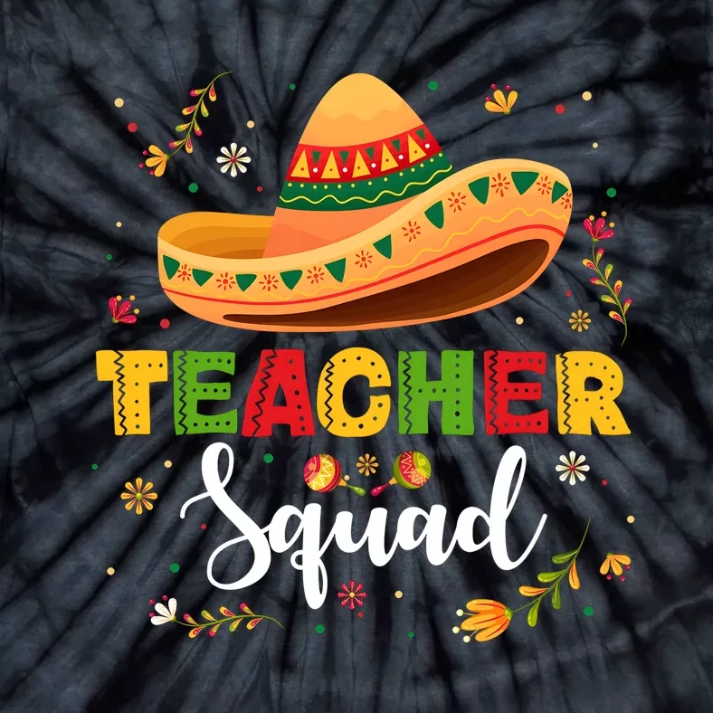 Teacher Squad Mexican Party Cinco De Mayo Tie-Dye T-Shirt