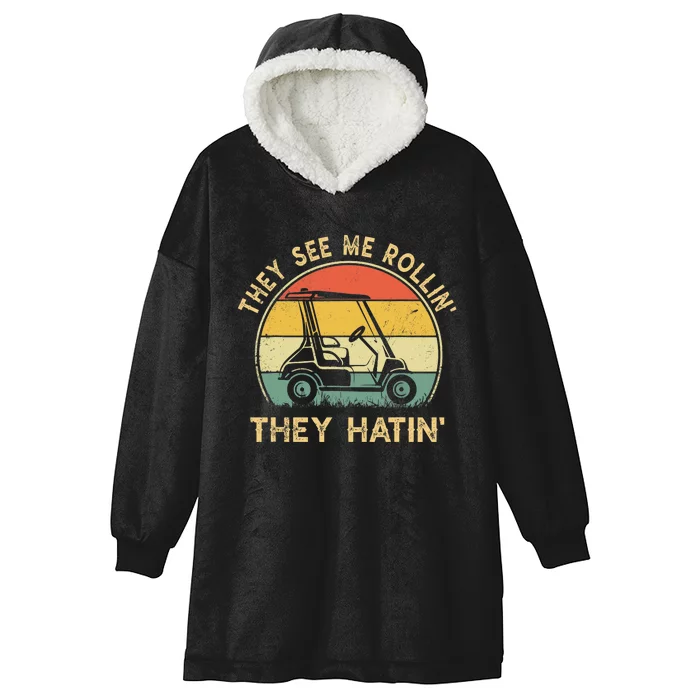 They See Me Rollin They Hatin Golfer Funny Golf Cart Hooded Wearable Blanket